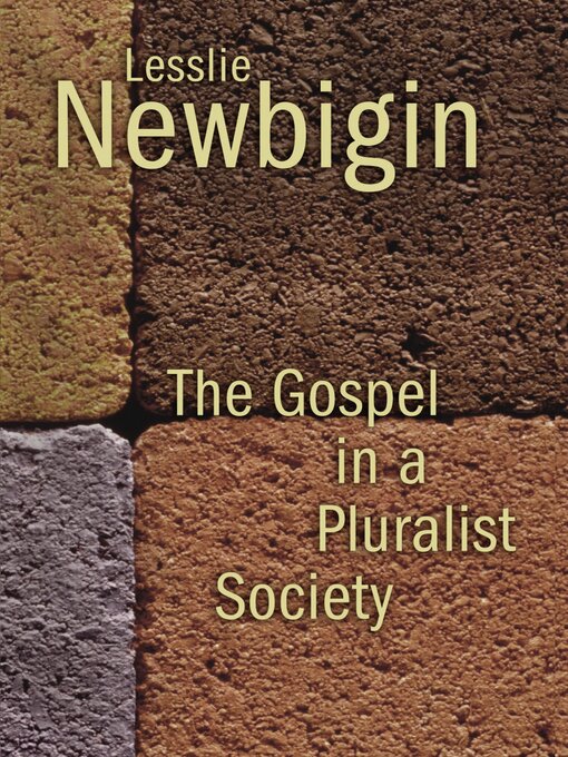 Title details for The Gospel in a Pluralist Society by Lesslie Newbigin - Available